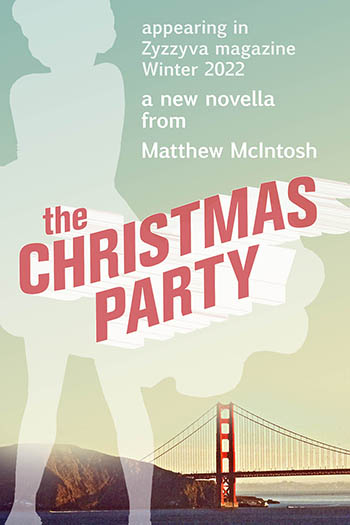 Cover art for The Christmas Party, a new novella-as-screenplay by Matthew McIntosh. A silhouette of Marilyn Monroe overlays a vintage graphic of the Golden Gate Bridge of San Francisco.